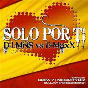 DJ MNS Vs. E-Maxx - Solo Por Ti FLAC