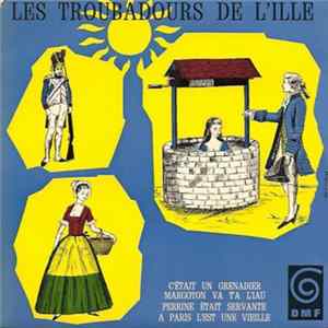 Les Troubadours De Lille - C'Était Un Grenadier FLAC
