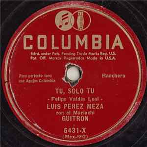 Luis Perez Meza Con El Mariachi Guitron - Tu, Solo Tu / El Sinaloense FLAC
