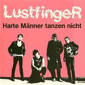 Lustfinger - Harte Männer Tanzen Nicht FLAC
