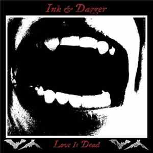 Ink & Dagger - Love Is Dead FLAC