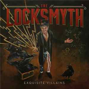 The Locksmyth - Exquisite Villains FLAC