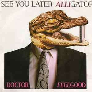 Dr. Feelgood - See You Later Alligator FLAC