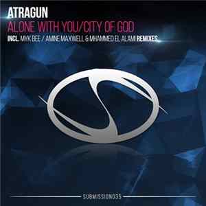 Atragun - Alone With You / City Of God FLAC