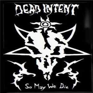 Dead Intent - So May We Die FLAC