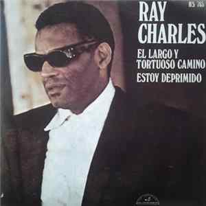 Ray Charles - El Largo Y Tortuoso Camino / Estoy Deprimido FLAC