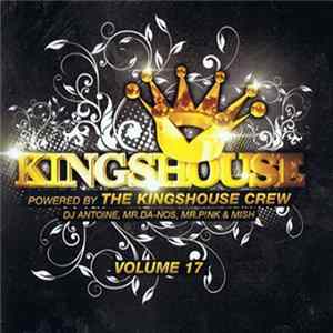 The Kingshouse Crew - Kingshouse Volume 17 FLAC
