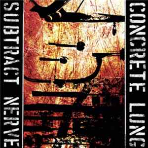 Concrete Lung - Subtract Nerve FLAC