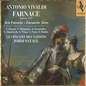 Antonio Vivaldi • F. Zanasi, S. Mingardo, A. Fernández, G. Banditelli, S. Prina, C. Forte, F. Bettini • Le Concert des Nations • Jordi Savall - Farnace (Arie Favorite - Favorite Aires) FLAC