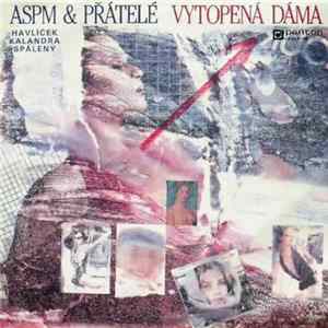 ASPM & Přátelé - Vytopená Dáma FLAC