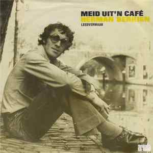 Herman Berkien - Meid Uit'n Café FLAC