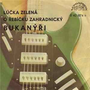 Bukanýři - Lúčka Zelená / Ó Řebíčku Zahradnický FLAC