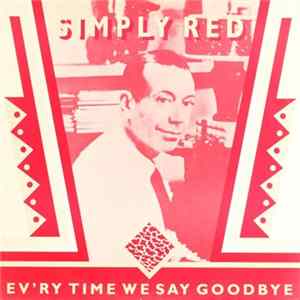 Simply Red - Ev'ry Time We Say Goodbye FLAC