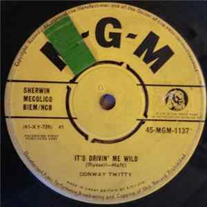 Conway Twitty - It's Driving Me Wild / Sweet Sorrow FLAC