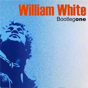 William White - Bootleg One FLAC