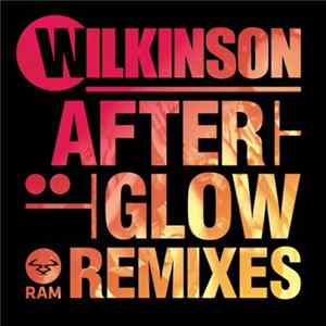 Wilkinson - Afterglow (Remixes) FLAC