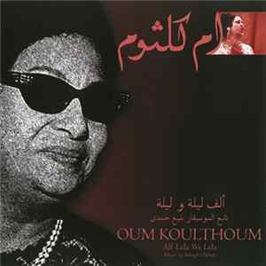 أم كلثوم = Oum Koulthoum - ألف ليلة وليلة = Alf Lela We Lela FLAC
