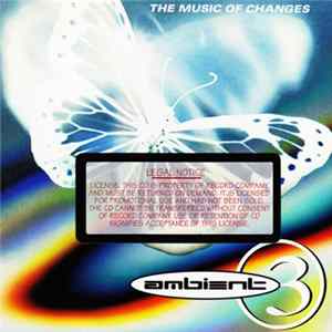 Various - A Brief History Of Ambient Volume 3: The Music Of Changes FLAC