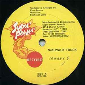 Johnny P - Nah Walk Truck FLAC