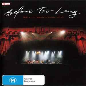 Various - Before Too Long (Triple J's Tribute To Paul Kelly) FLAC