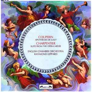 Couperin / Charpentier, English Chamber Orchestra, Raymond Leppard - Apothéose De Lully / Suite From The Opera Médée FLAC