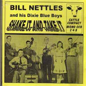 Bill Nettles And His Dixie Blue Boys - Shake It And Take It FLAC