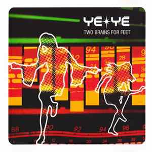 Yé-Yé - Two Brains For Feet FLAC