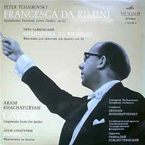Peter Tchaikovsky, Aram Khachaturyan, Leningrad Philharmonic Symphony Orchestra Conductor Gennadi Rozhdestvensky - Francesca Da Rimini, Symphonic Fantasia (After Dante), Op.32 / Gayané FLAC