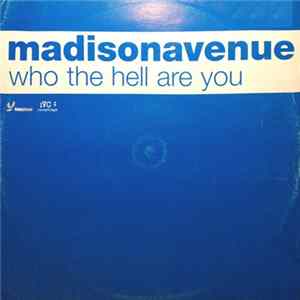 Madison Avenue - Who The Hell Are You FLAC