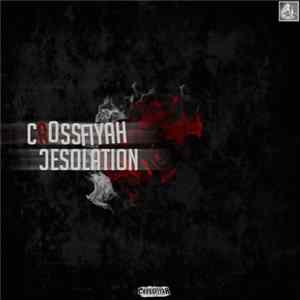Crossfiyah - Desolation FLAC