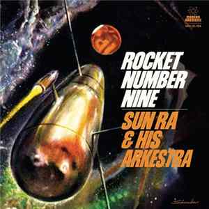 Sun Ra & His Arkestra - Rocket Number Nine FLAC