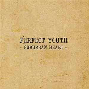 Perfect Youth - Suburban Heart FLAC