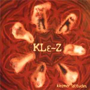 Kle-Z - Klezmer Latitudes FLAC