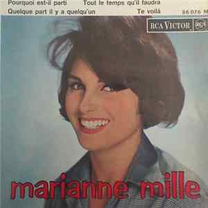 Marianne Mille - Pourquoi Est-il Parti / Tout Le Temps Qu'il Faudra / Quelque Part Il Y A Quelqu'un / Te Voilà FLAC