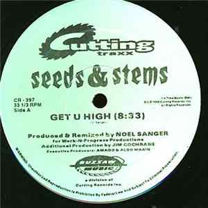 Seeds & Stems - Get U High FLAC