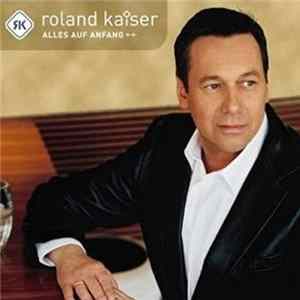 Roland Kaiser - Alles Auf Anfang FLAC