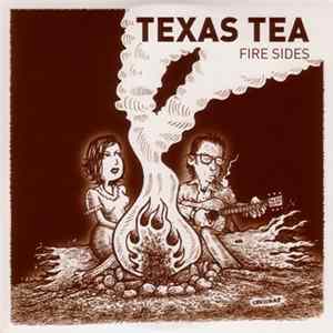 Texas Tea - Fire Sides / Last Drinks FLAC