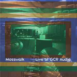 Mosswalk - Live At GCR Audio FLAC