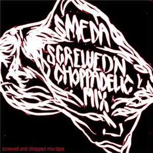 Smeda - Screwed'n Choppadelic Mix FLAC
