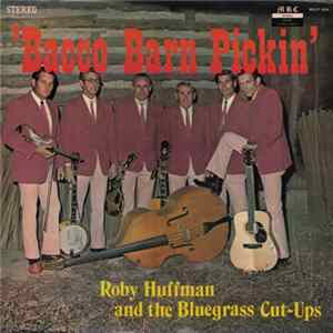 Roby Huffman and The Bluegrass Cut-Ups - Bacco Barn Pickin' FLAC