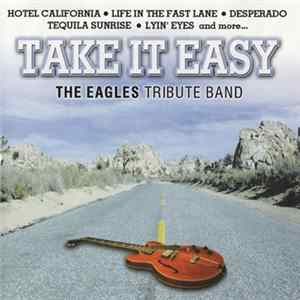 Take It Easy - Take It Easy - The Eagles Tribute Band FLAC