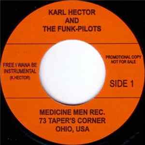 Karl Hector & The Funk-Pilots - Free I Wana Be / Funky Sex-Machine Live FLAC