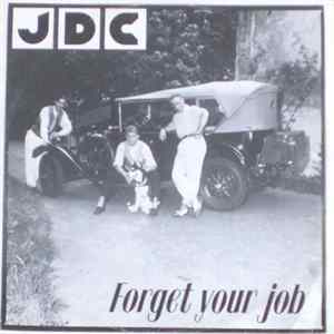 JDC - Forget Your Job FLAC