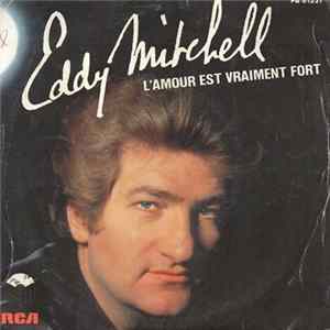 Eddy Mitchell - L'amour Est Vraiment Fort FLAC