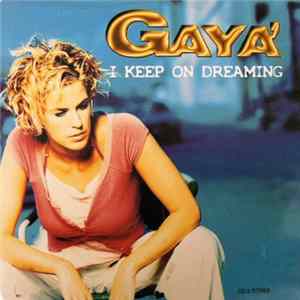 Gaya' - I Keep On Dreaming FLAC