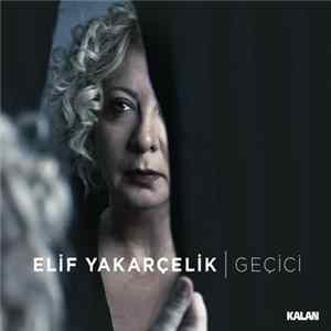 Elif Yakarçelik - Geçici FLAC