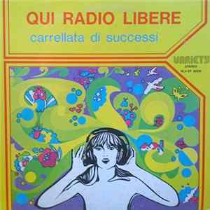 Various - Qui Radio Libere - Carrellata Di Successi FLAC