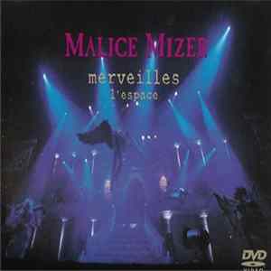 Malice Mizer - merveilles ～終焉と帰趨～ l'espace FLAC