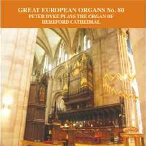 Peter Dyke - Peter Dyke Plays The Organ Of Hereford Cathedral FLAC
