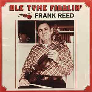 Frank Reed - Ole Tyme Fiddlin' FLAC